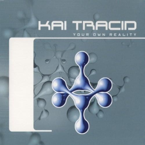 Your Own Reality (Tracid Mix) by Kai Tracid
