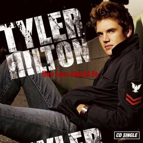 How Love Should Be by Tyler Hilton