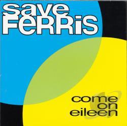 Come On Eileen by Save Ferris