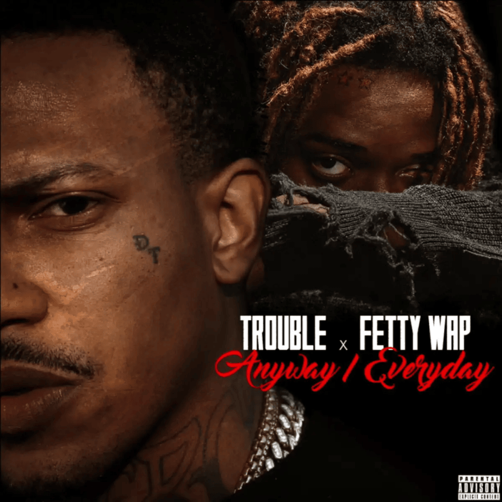 Album cover art for "Anyway / Everyday" by Trouble & Fetty Wap
