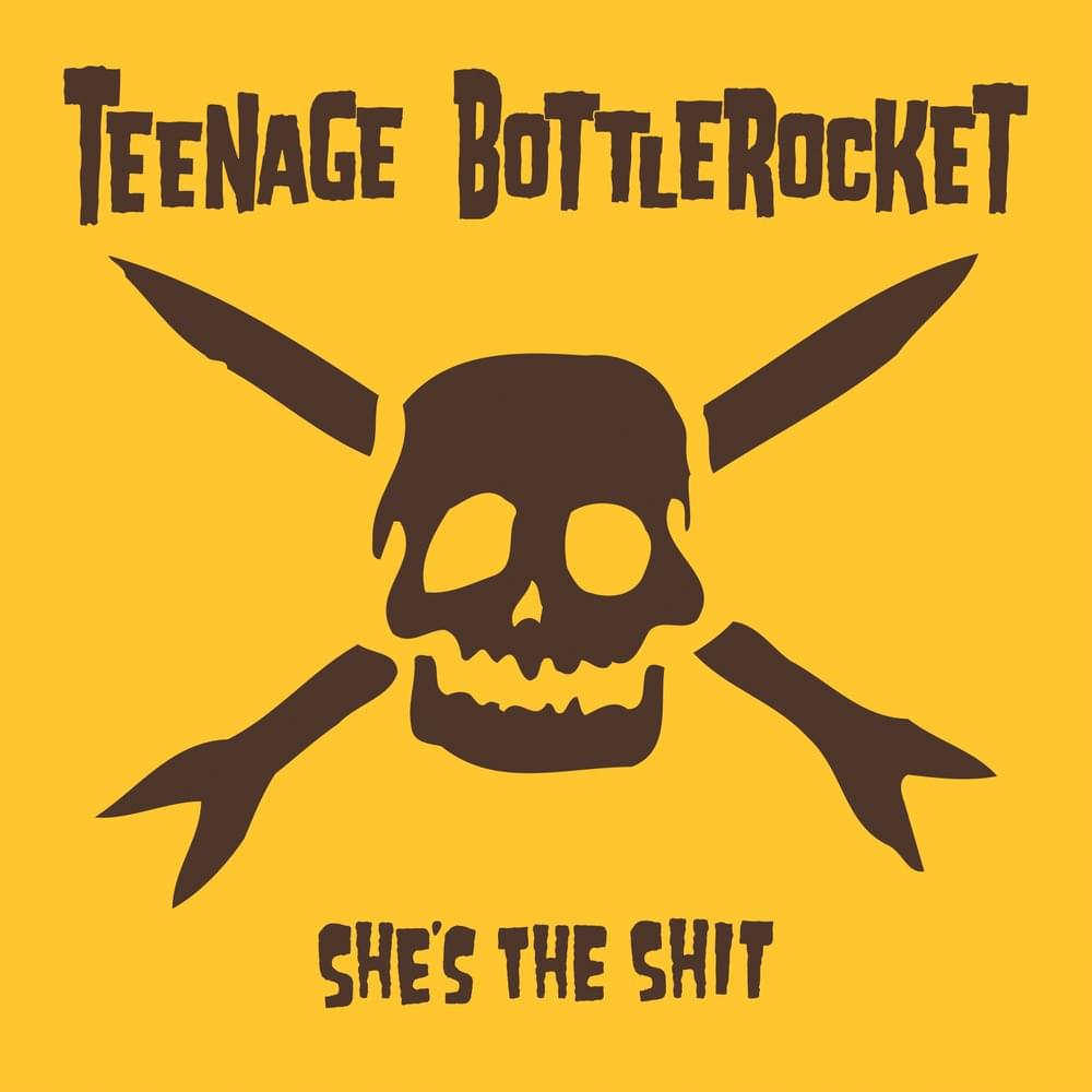 Album cover art for "She’s The Shit" by Teenage Bottlerocket
