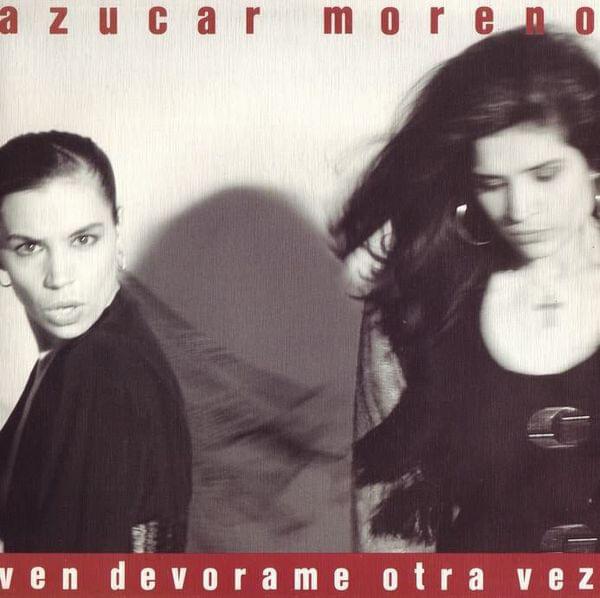 Ven Devorame Otra Vez by Azúcar Moreno