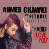 Album cover art for "Habibi I Love You" by Ahmed Chawki - أحمد شوقي & Pitbull