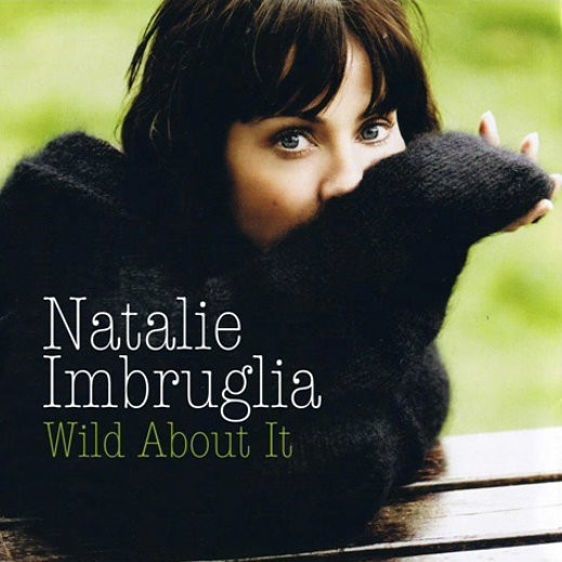 Album cover art for "Wild About It" by Natalie Imbruglia