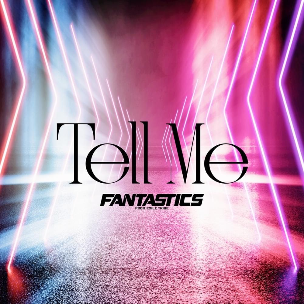 Album cover art for "Tell Me" by FANTASTICS from EXILE TRIBE
