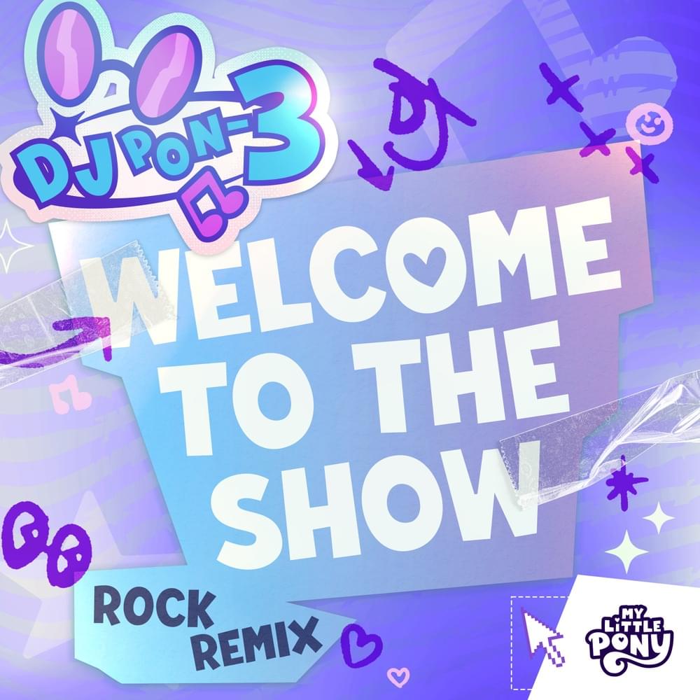 Album cover art for "Welcome To The Show - Rock Remix (DJ Pon-3's Version)" by DJ Pon-3 & My Little Pony & Madd Zoë