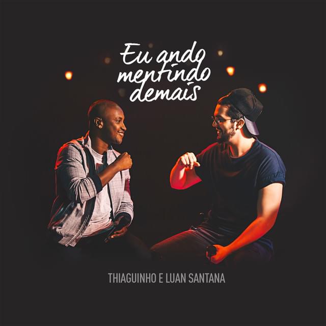 Album cover art for "Eu Ando Mentindo Demais" by Thiaguinho & Luan Santana
