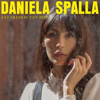Album cover art for "Estábamos Tan Bien" by Daniela Spalla