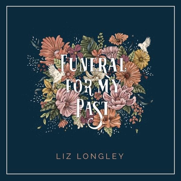 Album cover art for "Funeral For My Past" by Liz Longley