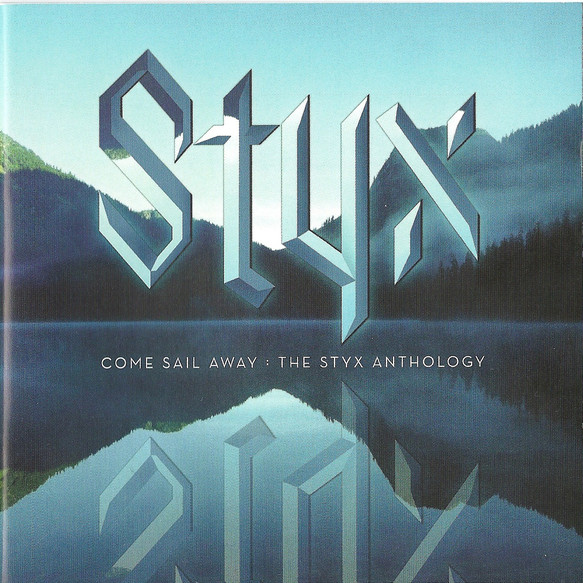 Cover image for Come Sail Away: The Styx Anthology