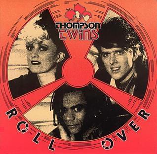 Album cover art for "Roll Over" by Thompson Twins