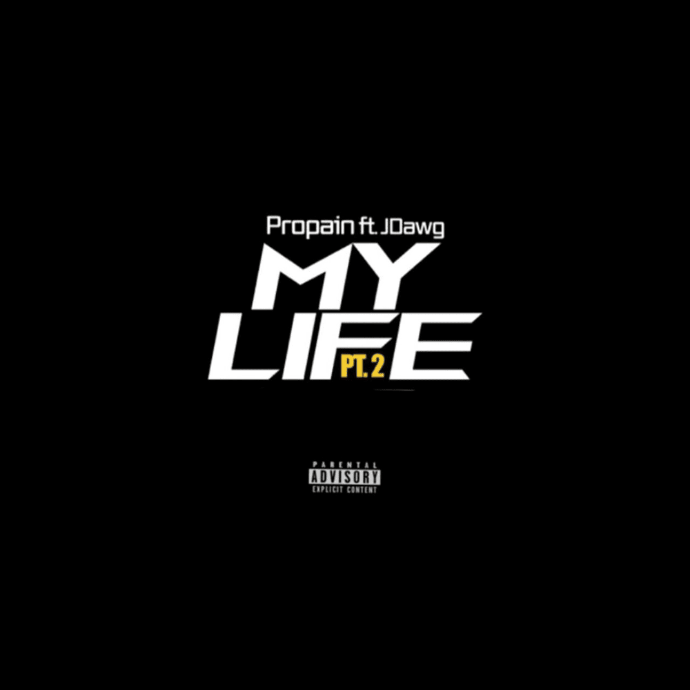 Album cover art for "My Life, Pt. II" by Propain & J-Dawg
