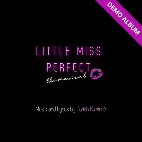 Little Miss Perfect (Musical Demo) by Joriah Kwamé