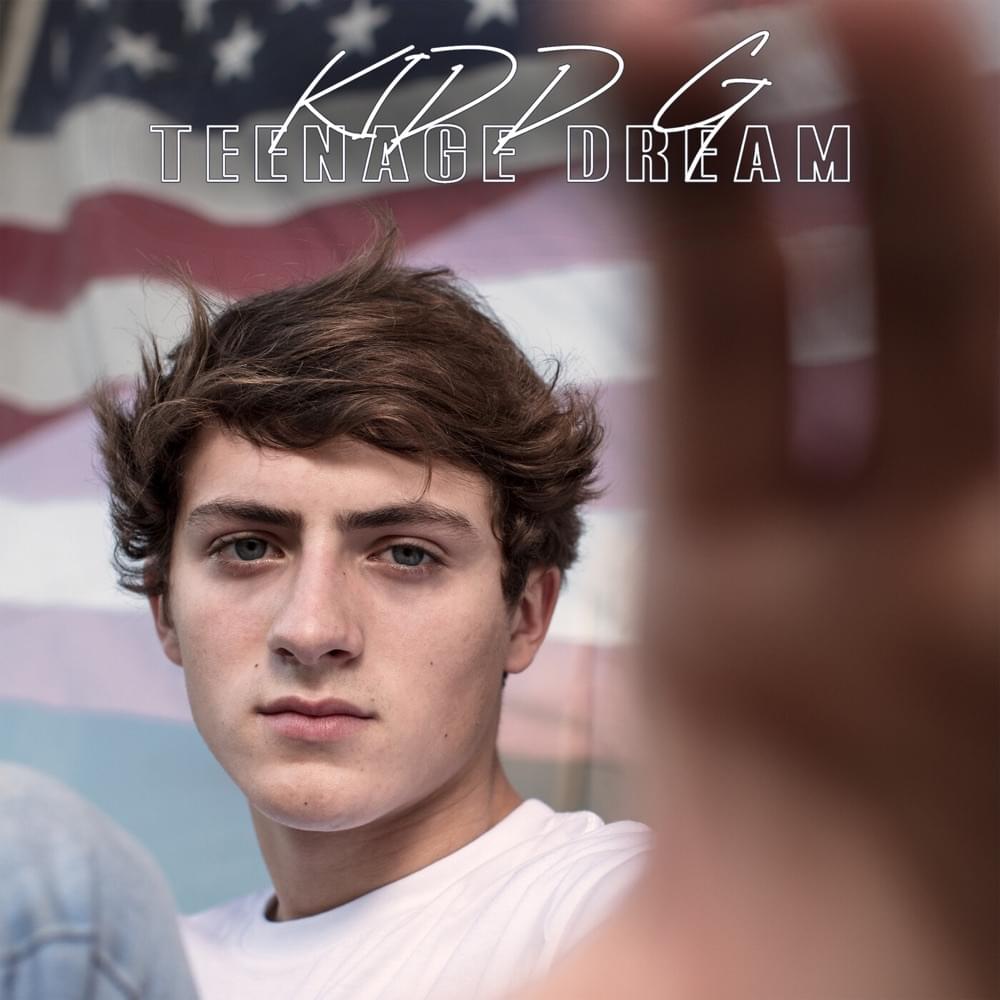 Teenage Dream by Kidd G