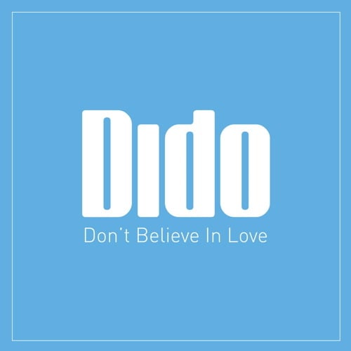 Album cover art for "Don’t Believe In Love" by Dido