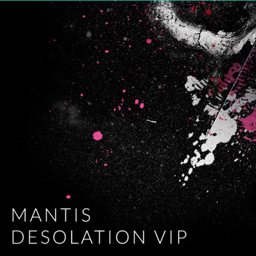Album cover art for "Desolation (VIP)" by Mantis