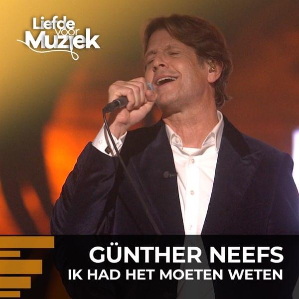Ik Had Het Moeten Weten (uit Liefde Voor Muziek) by Günther Neefs