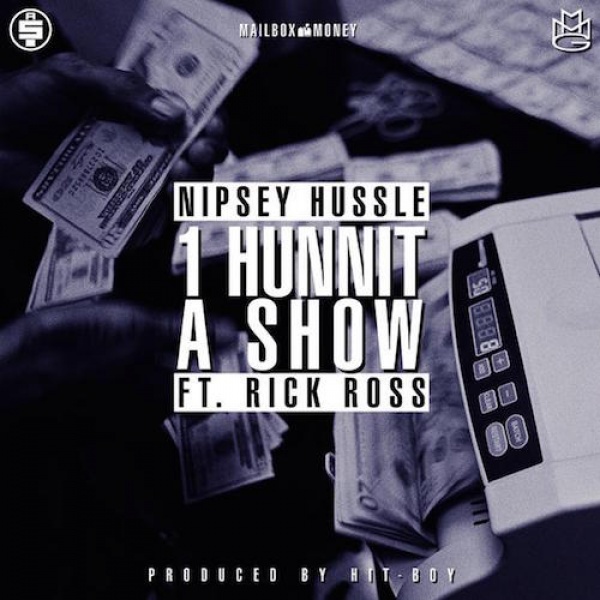Album cover art for "A Hunnit a Show" by Nipsey Hussle & Rick Ross