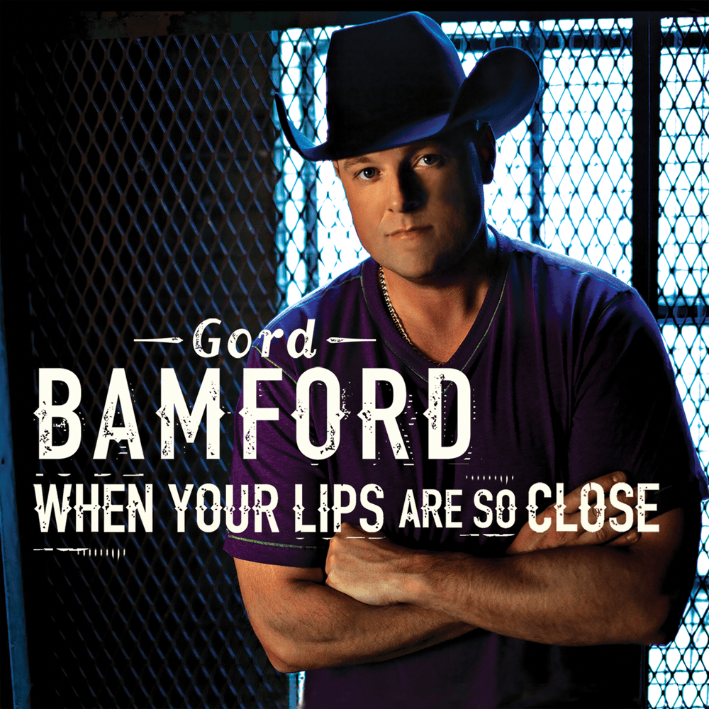Album cover art for "When Your Lips Are so Close" by Gord Bamford