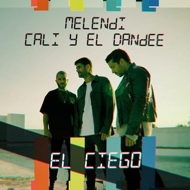 Album cover art for "El Ciego" by Melendi & Cali y El Dandee