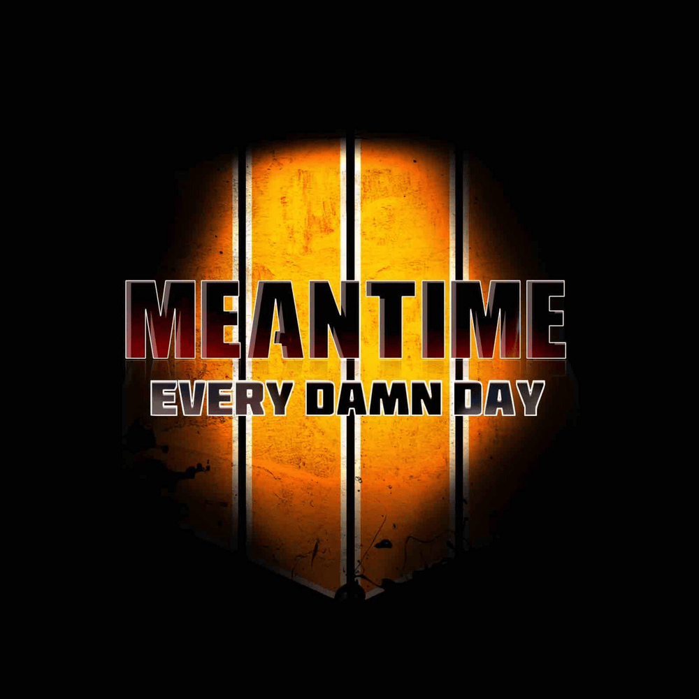 Album cover art for "Meantime (Every Damn Day)" by Rockit Music