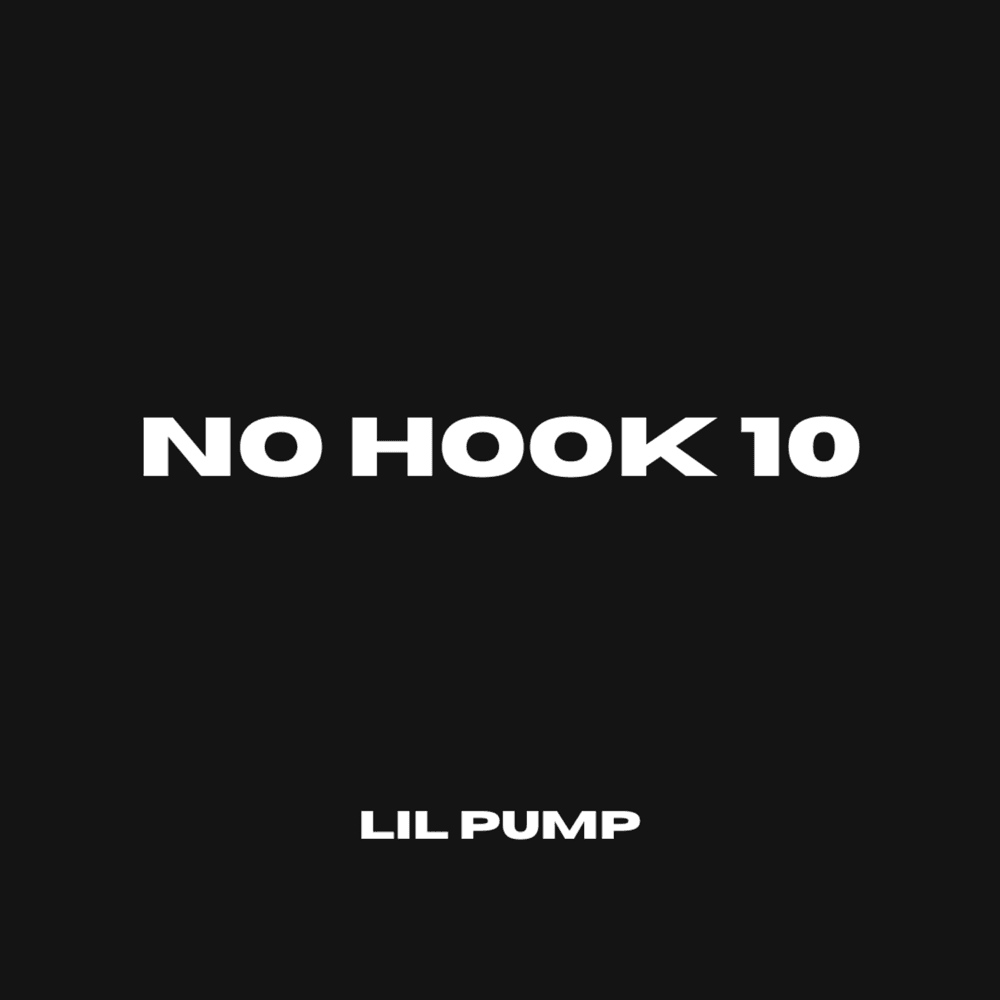 Album cover art for "No Hook 10" by Lil Pump