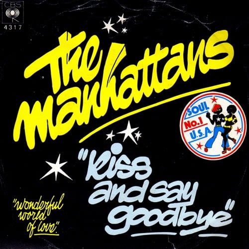 Kiss and Say Goodbye by The Manhattans