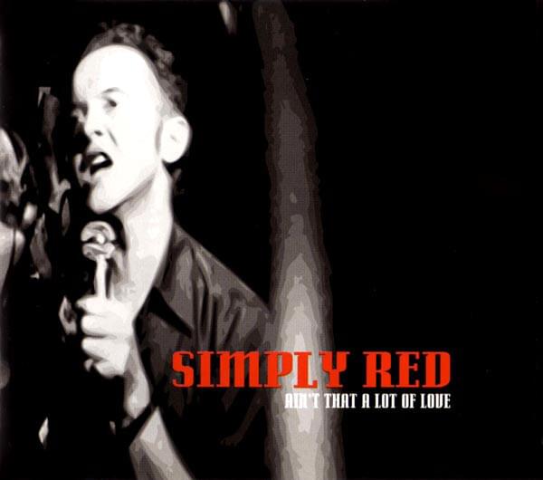Album cover art for "Ain’t That A Lot Of Love" by Simply Red