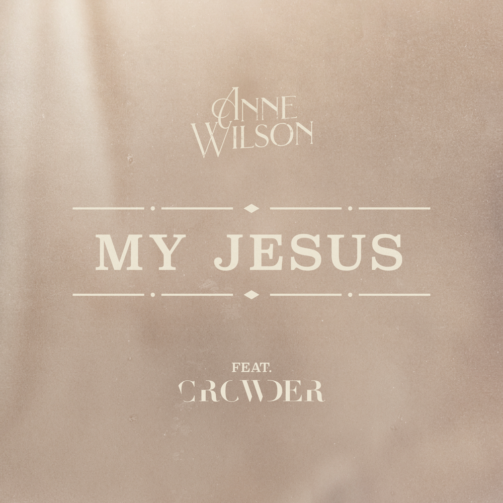 Album cover art for "My Jesus (Remix)" by Anne Wilson & Crowder