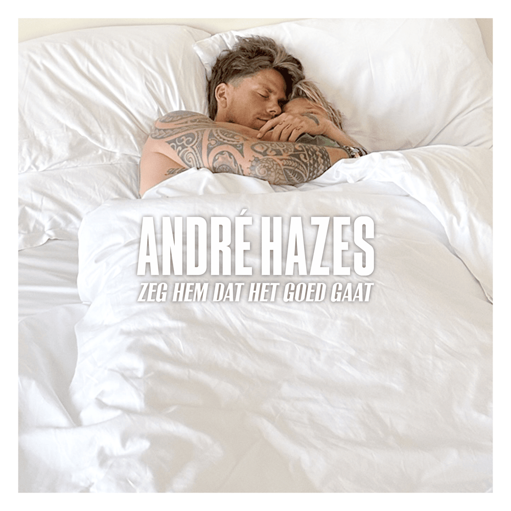 Album cover art for "Zeg Hem Dat Het Goed Gaat" by André Hazes Jr.