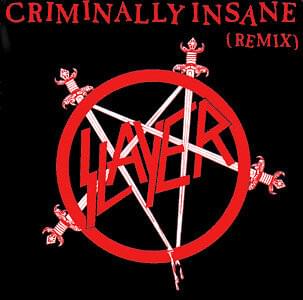 Album cover art for "Criminally Insane (Remix)" by Slayer
