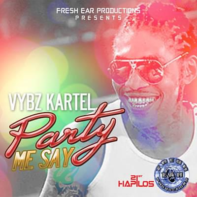 Album cover art for "Party Me Say" by Vybz Kartel