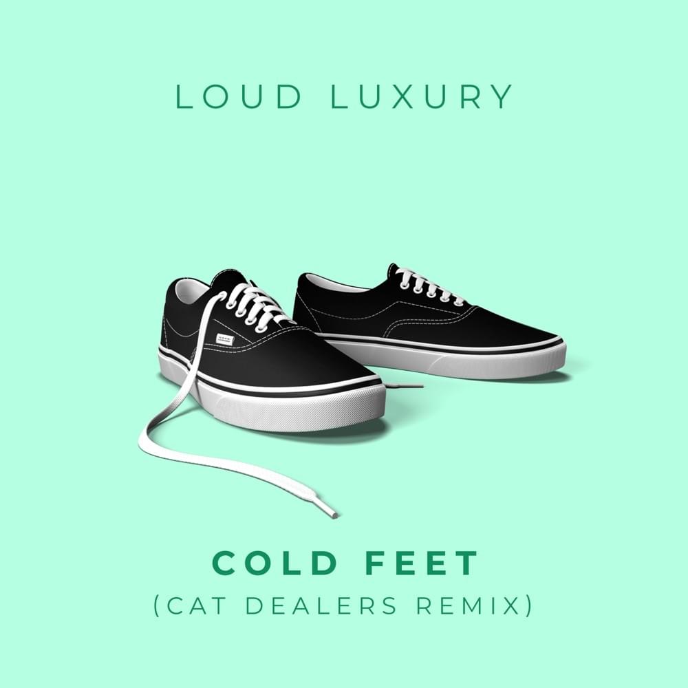 Album cover art for "Cold Feet (Cat Dealers Remix)" by Loud Luxury