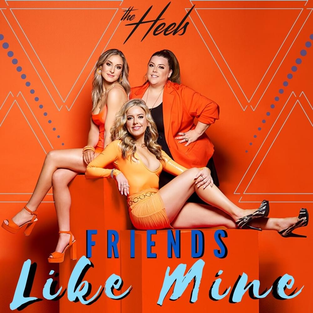 Album cover art for "Friends Like Mine" by The Heels