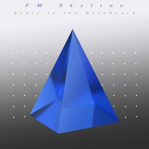 Album cover art for "Sonic in the Holobeach" by FM Skyline