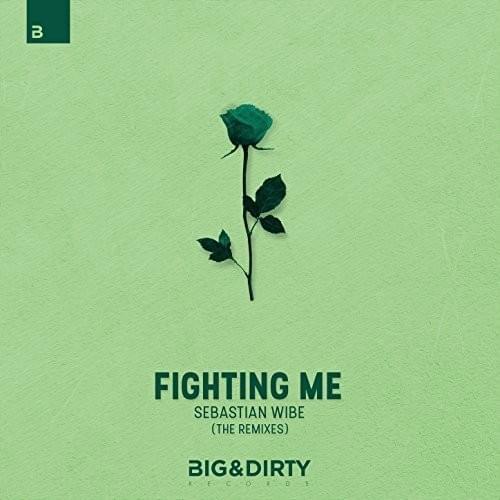 Fighting Me (Sebastian Wibe VIP Mix) by Sebastian Wibe