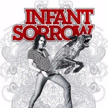 Infant Sorrow Profile Picture Photo of Infant Sorrow