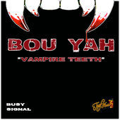 Album cover art for "Bou Yah “Vampire Teeth”" by Busy Signal