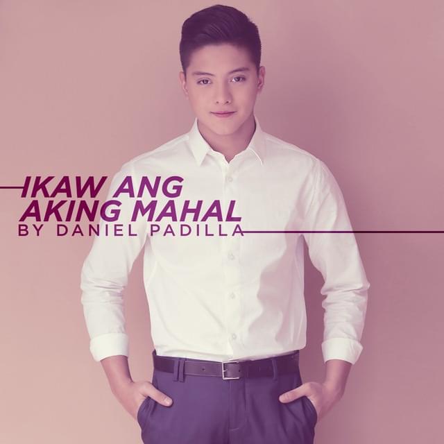 Album cover art for "Ikaw Ang Aking Mahal" by Daniel Padilla
