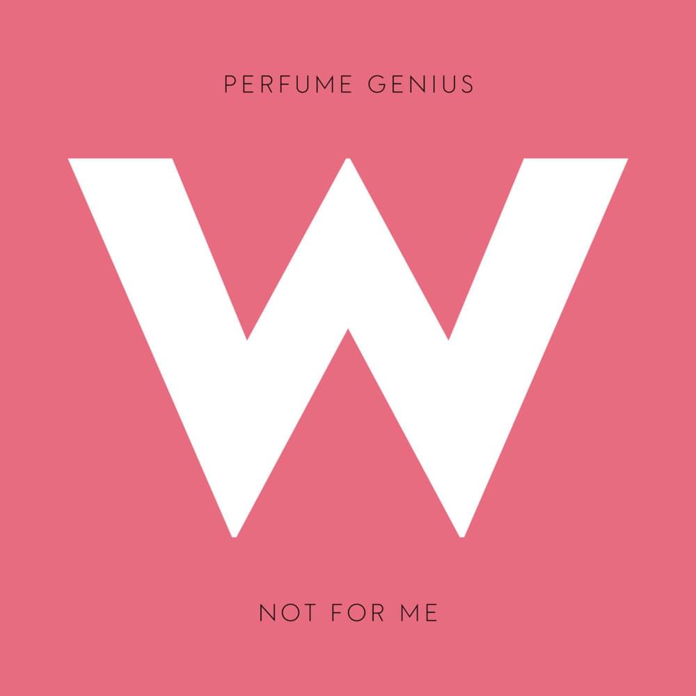 Album cover art for "Not For Me" by Perfume Genius