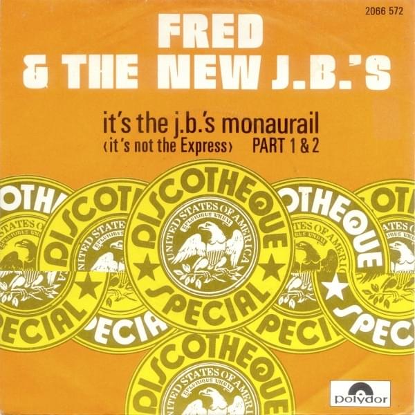 (It’s Not The Express) It’s The J.B.’s Monaurail (Pt. 1 & 2 / Single Version) by Fred Wesley & The J.B.’s