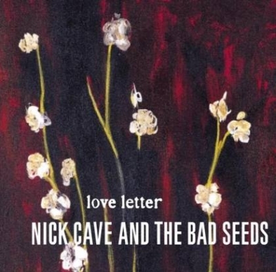 Album cover art for "Love Letter" by Nick Cave & The Bad Seeds