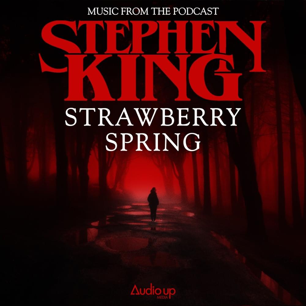 Cover image for Music from the Podcast Based on the Short Story Strawberry Spring by Stephen King