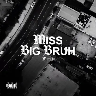 Album cover art for "MISS BIG BRUH" by Mozzy