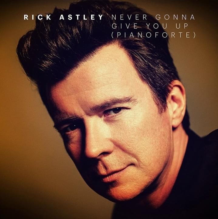 Album cover art for "Never Gonna Give You Up (Pianoforte)" by Rick Astley