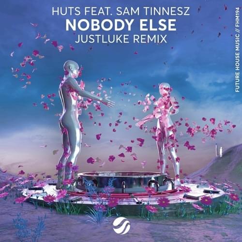 Nobody Else (JustLuke Remix) by HUTS