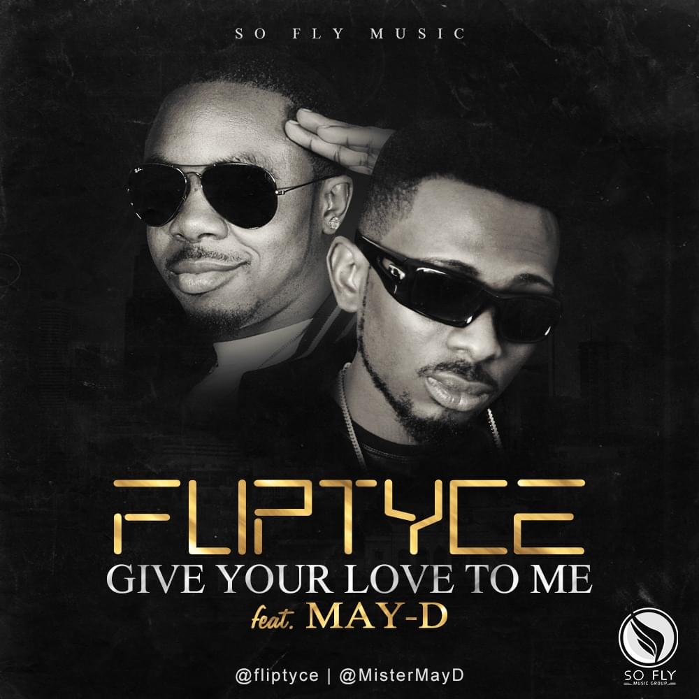 Album cover art for "Give Your Love to Me" by Fliptyce & May D