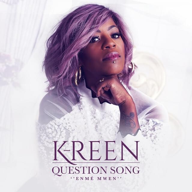 Album cover art for "Question song (enmé mwen)" by K-Reen