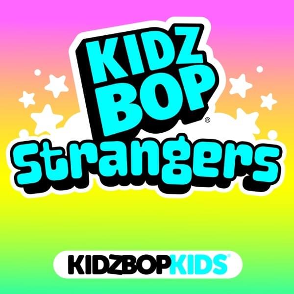 Album cover art for "Strangers" by KIDZ BOP Kids