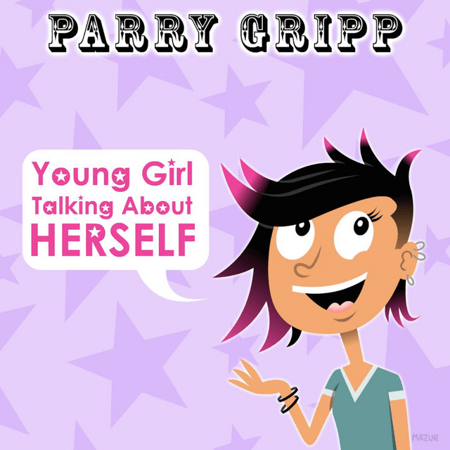 Album cover art for "Young Girl Talking About Herself" by Parry Gripp